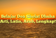 Belajar Doa Sholat Dhuha Arti, Latin, Arab, Lengkap!
