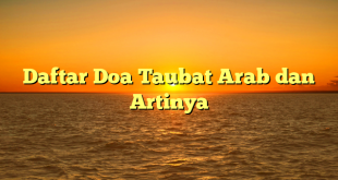 Daftar Doa Taubat Arab dan Artinya