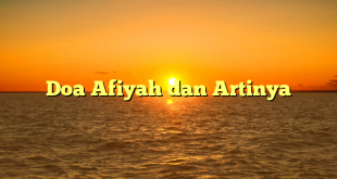 Doa Afiyah dan Artinya