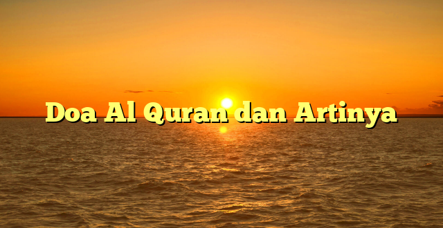 Doa Al Quran dan Artinya