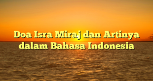 Doa Isra Miraj dan Artinya dalam Bahasa Indonesia