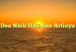 Doa Naik Haji dan Artinya