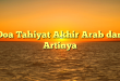 Doa Tahiyat Akhir Arab dan Artinya