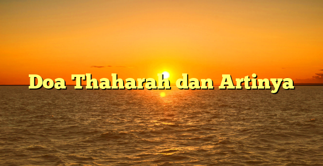 Doa Thaharah dan Artinya