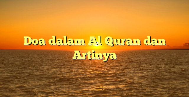 Doa dalam Al Quran dan Artinya
