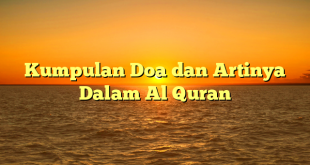 Kumpulan Doa dan Artinya Dalam Al Quran